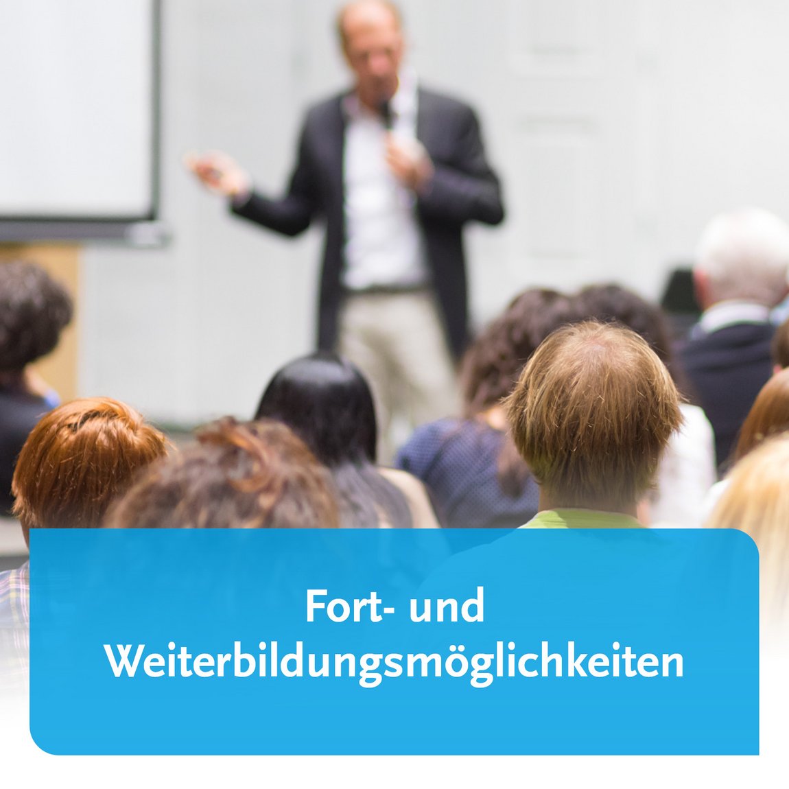 Fort- und Weiterbildungsmöglichkeiten Fort- und Weiterbildungsmöglichkeiten